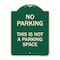 Signmission This Is Not A Parking Space Heavy-Gauge Aluminum Architectural Sign, 24" x 18", G-1824-22813 A-DES-G-1824-22813 - alternate 1